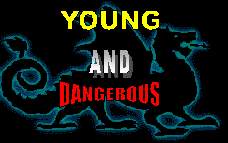 YOUNG AND DANGEROUS